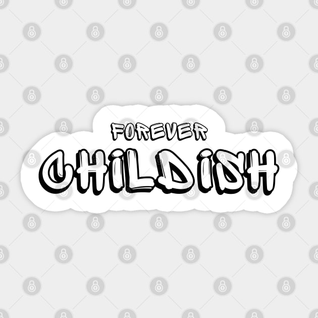 Forever Childish (black text) Sticker by JOYMADS